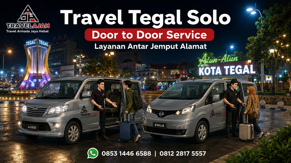 Travel tujuan Tegal ke Solo dengan layanan antar jemput alamat / door to door dari Travel Armada jaya Hebat