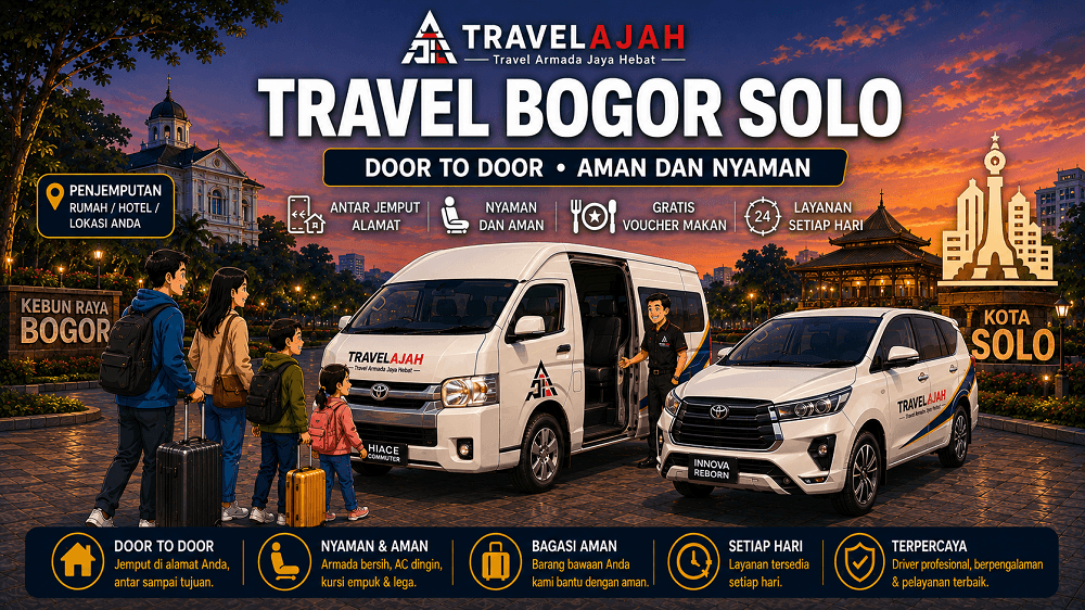 Travel jurusan Bogor ke Solo dengan layanan door to door / antar jemput alamat oleh Travel Armada Jaya Hebat