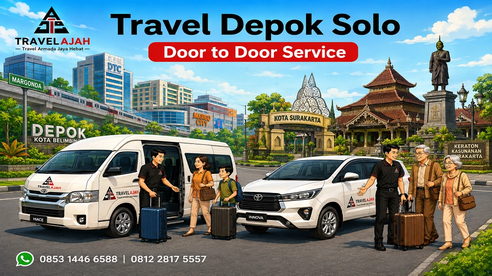 Travel jurusan Depok ke Solo dengan layanan antar jemput alamat / door to door oleh Travel Armada Jaya Hebat