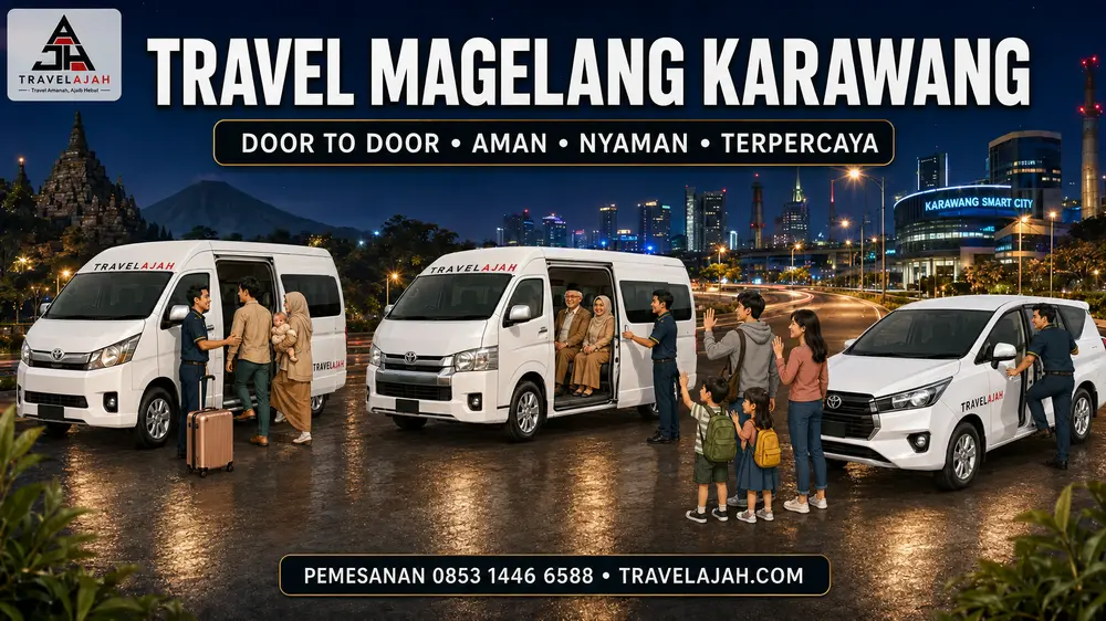 Travel jurusan Magelang ke Karawang denga layanan antar-jemput / door to door dari Travel Armada Jaya Hebat