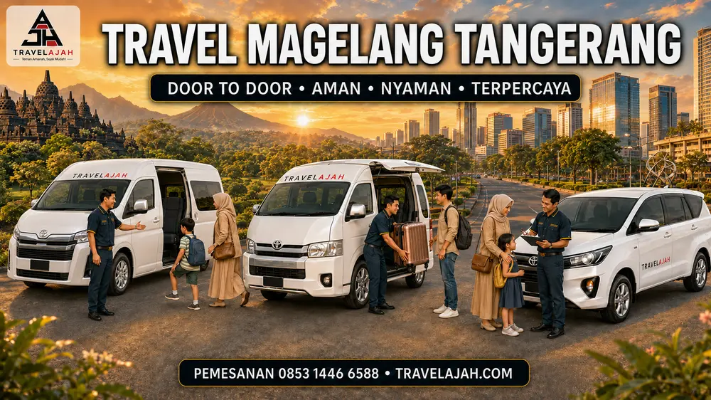 Travel jurusan Magelang ke Tangerang dengan layanan antar-jemput / door to door dari Travel Armada Jaya Hebat