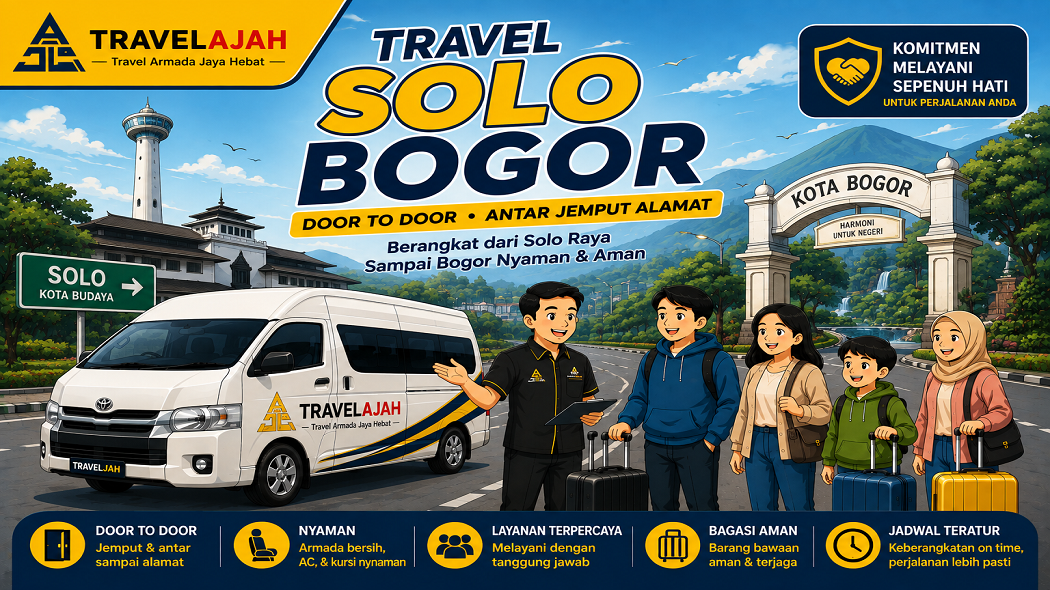 Travel jurusan Solo ke Bogor dengan layanan door to door / antar jemput alamat dari Travel Armada Jaya Hebat