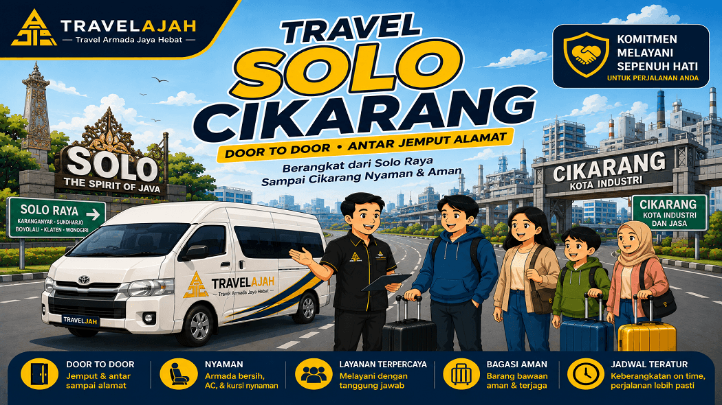 Travel jurusan Solo ke Cikarang dengan layanan door to door/ antar jemput alamat dari Travel Armada Jaya Hebat