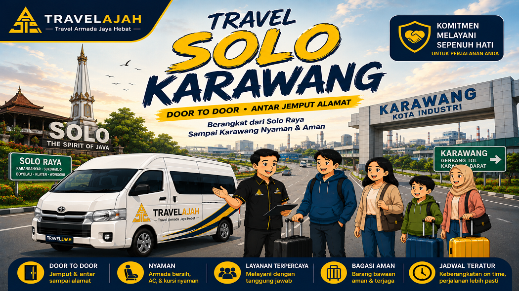 Travel jurusan Solo ke Karawang dengan layanan door to door / an tar jemput alamat dari Travel Armada Jaya Hebat