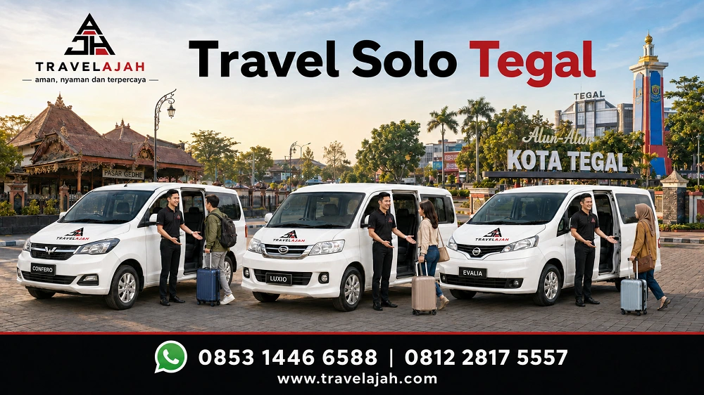Travel jurusan Solo ke Tegal dengan layanan door to door / antar-jemput dari Travel Armada Jaya Hebat