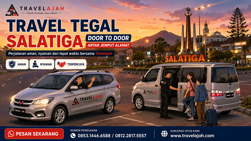 Travel jurusan Tegal ke Salatiga dengan layanan door to door / antar-jemput alamat oleg Travel Armada Jaya Hebat