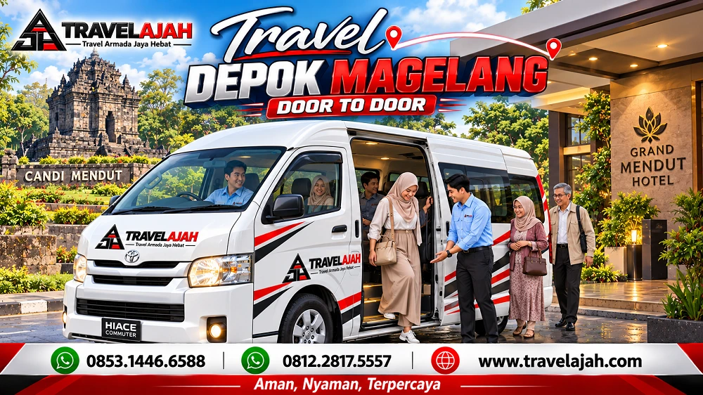 Travel jurusan dari Depok ke Magelang dengan layanan antar jemput oleh Travel Armada Jaya Hebat