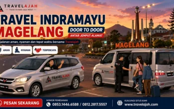 Travel Indramayu ke Magelang dengan layanan antar jemput / door to door dari Travel Armada Jaya Hebat