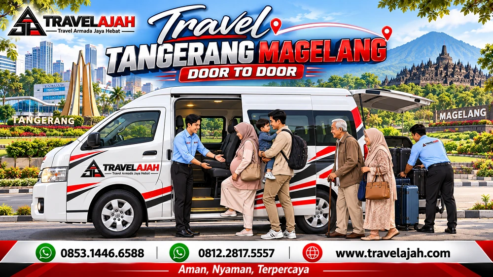 Travel jurusan Tangerang ke Magelang dengan layanan door to door oleh Travel Armada Jaya Hebat