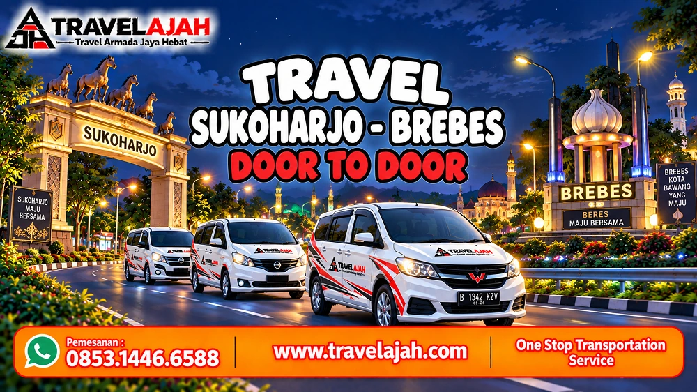 Travel jurusan Sukoharjo ke Brebes, dengan layanan door to door atau antar jemput alamat dari Travel Armada Jaya Hebat