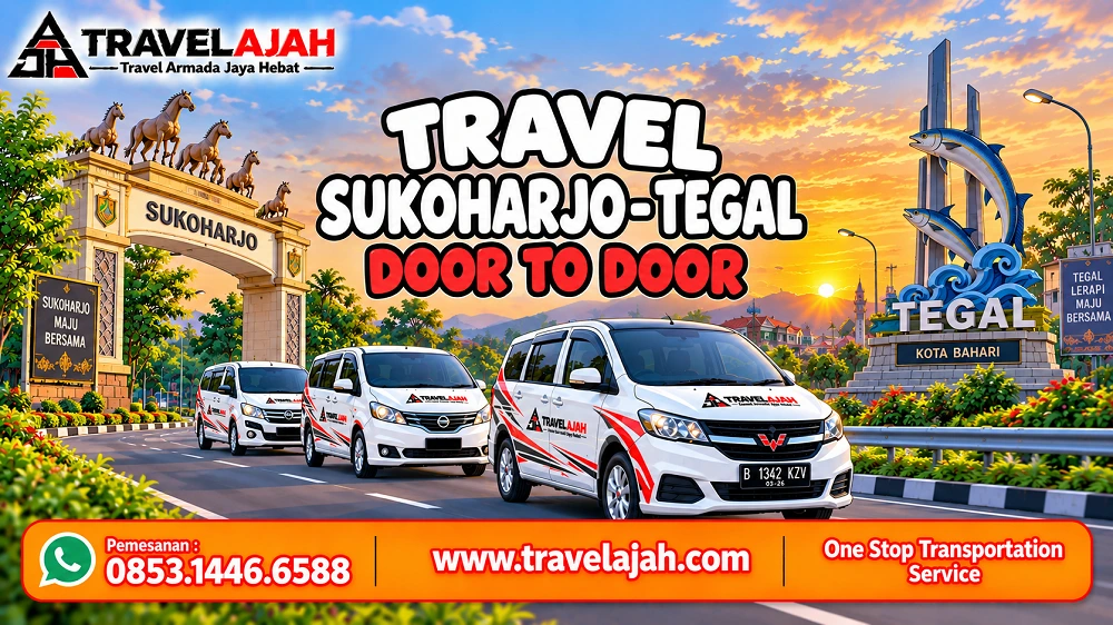 Travel jurusan Sukoharjo ke Tegal oleh Travel Armada Jaya Hebat